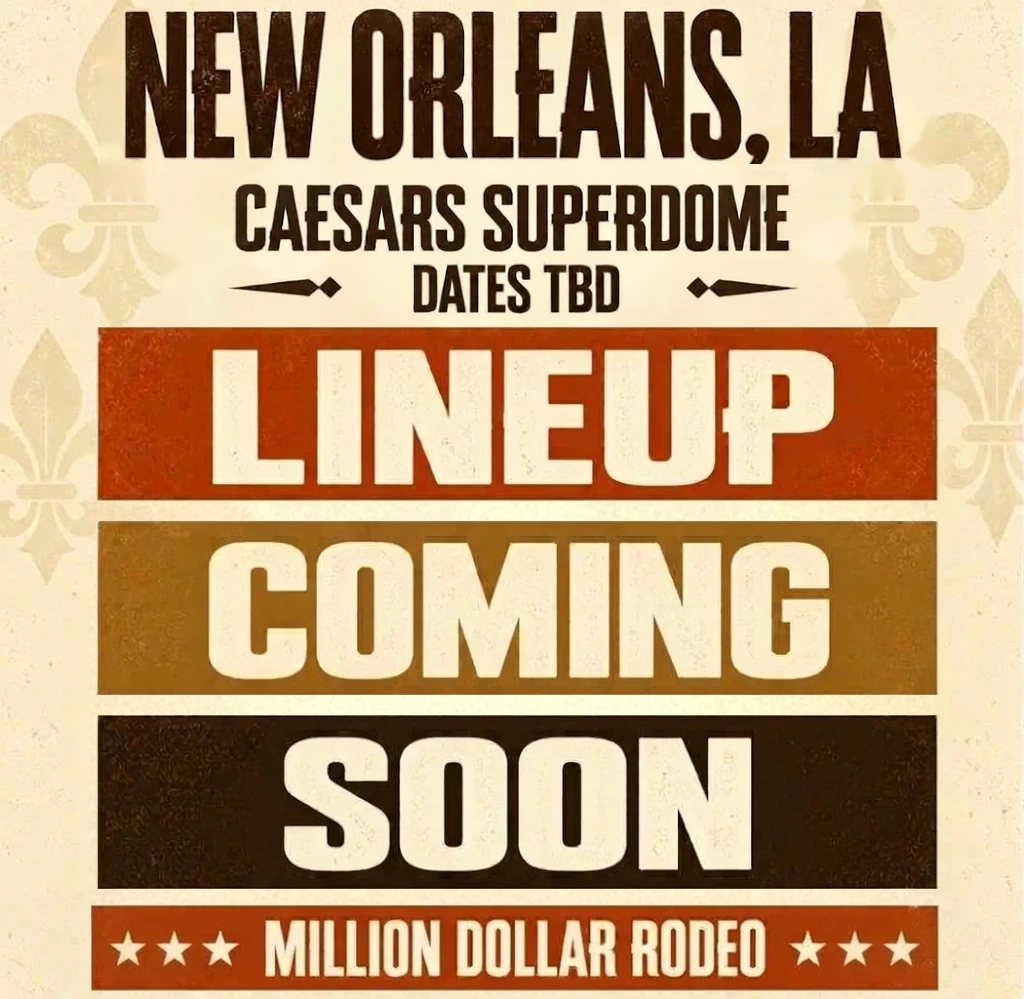 New Orleans, LA — Million Dollar Rodeo at Caesars Superdome. Dates TBD. Lineup coming soon.