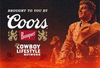 Brought to you by Coors Banquet and Cowboy Lifestyle Network