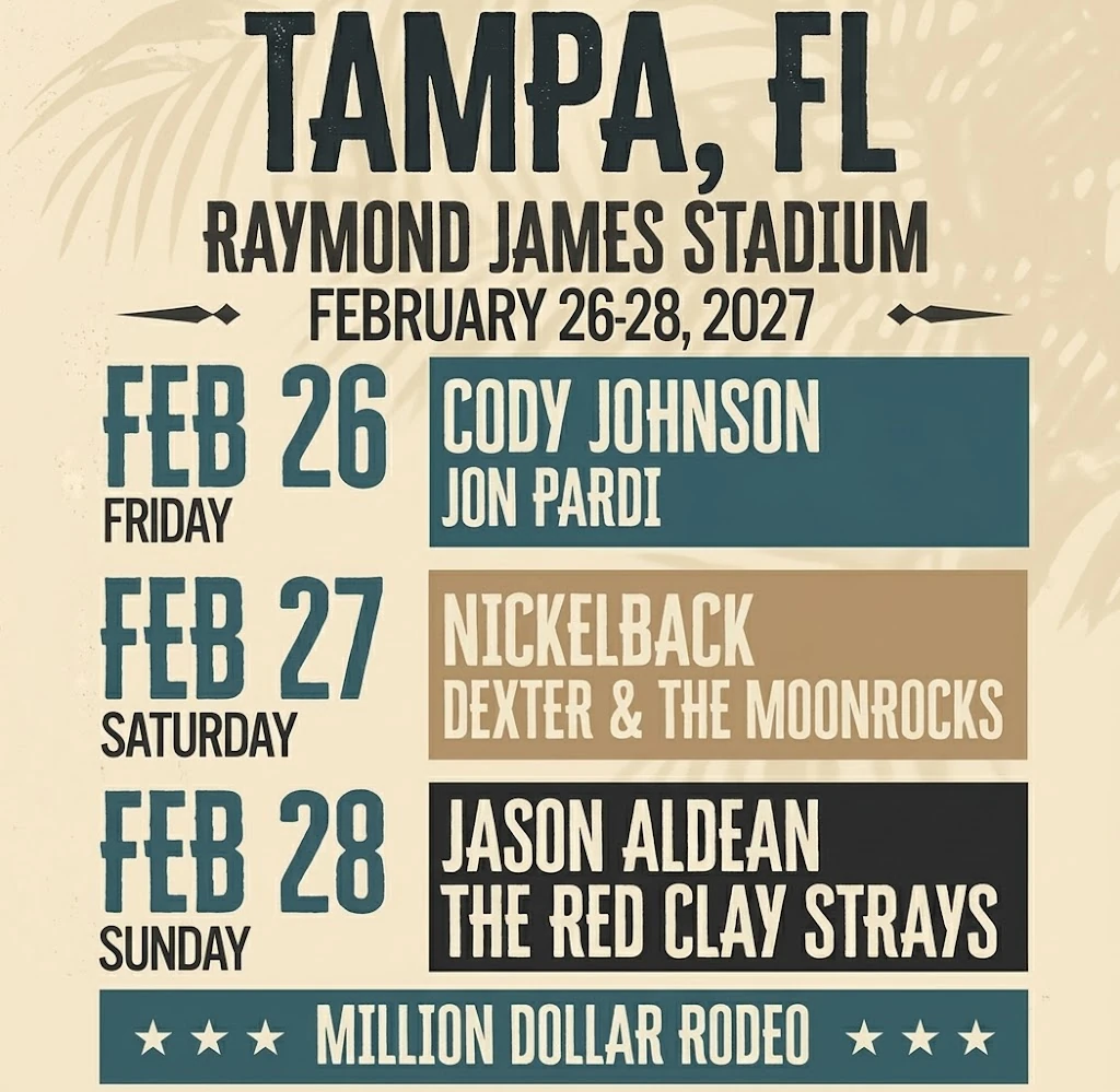 Tampa, FL — Million Dollar Rodeo at Raymond James Stadium, February 26–28, 2027. Friday: Cody Johnson and Jon Pardi. Saturday: Nickelback and Dexter and The Moonrocks. Sunday: Jason Aldean and The Red Clay Strays.